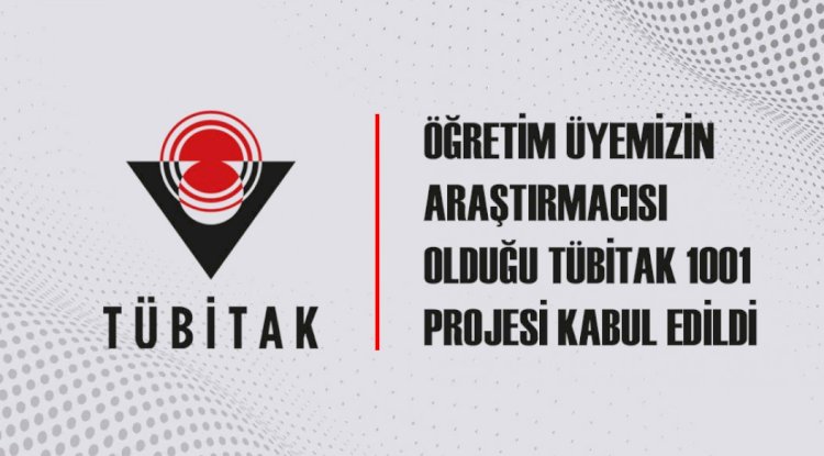 Projeye TÜBİTAK desteği (06.10.2022)