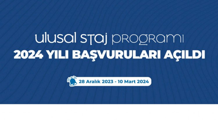 Ulusal Staj Programı 2024 yılı başvuruları açıldı!