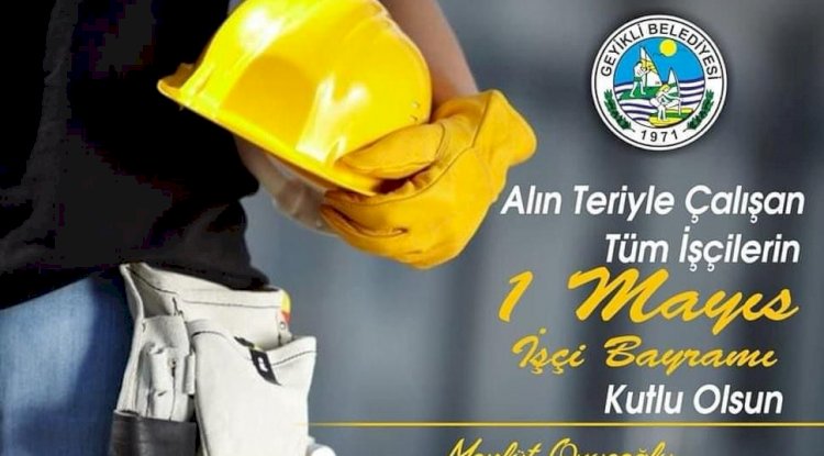 Başkan Oruçoğlu’nun 1 Mayıs kutlaması