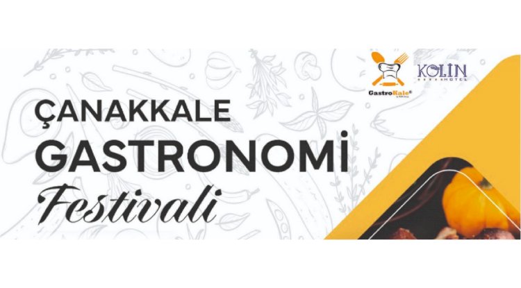 Çanakkale Gastronomi Festivali'ne Davetlisiniz