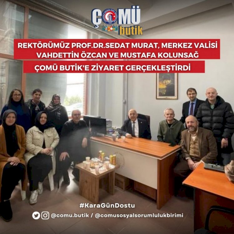 ÇOMÜ BUTİK'E ÖNEMLİ ZİYARET